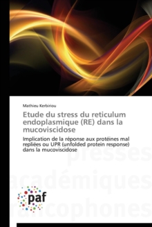 Image for Etude Du Stress Du Reticulum Endoplasmique (Re) Dans La Mucoviscidose