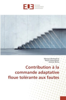 Image for Contribution A La Commande Adaptative Floue Tolerante Aux Fautes