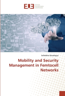 Image for Mobility and Security Management in Femtocell Networks