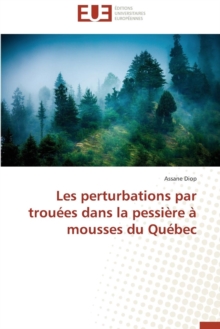Image for Les Perturbations Par Trou es Dans La Pessi re   Mousses Du Qu bec