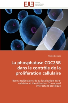 Image for La Phosphatase Cdc25b Dans Le Contr le de la Prolif ration Cellulaire