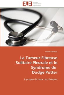 Image for La Tumeur Fibreuse Solitaire Pleurale Et Le Syndrome de Dodge Potter