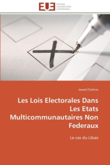 Image for Les Lois Electorales Dans Les Etats Multicommunautaires Non Federaux