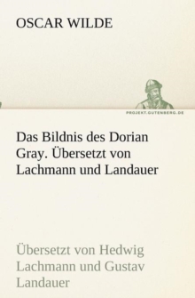 Image for Das Bildnis des Dorian Gray. UEbersetzt von Lachmann und Landauer