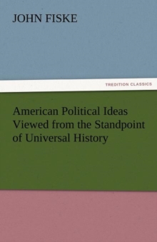 Image for American Political Ideas Viewed from the Standpoint of Universal History
