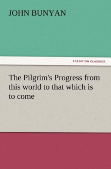 Image for The Pilgrim's Progress from This World to That Which Is to Come