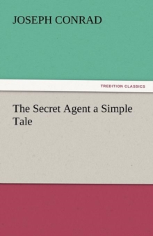 Image for The secret agent  : a simple tale