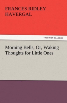 Image for Morning Bells, Or, Waking Thoughts for Little Ones