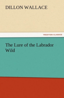 Image for The Lure of the Labrador Wild