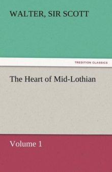 Image for The Heart of Mid-Lothian, Volume 1