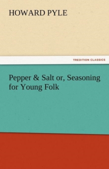Image for Pepper & Salt Or, Seasoning for Young Folk