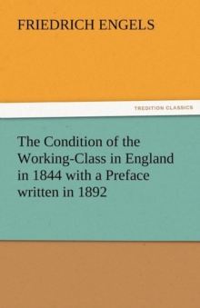 Image for The Condition of the Working-Class in England in 1844 with a Preface Written in 1892