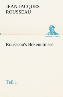 Image for Rousseau's Bekenntnisse, Teil 1