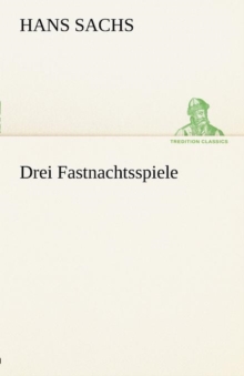 Image for Drei Fastnachtsspiele