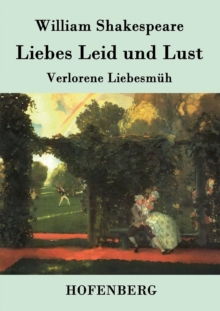 Image for Liebes Leid und Lust : (Verlorene Liebesmuh)