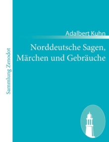Image for Norddeutsche Sagen, Marchen und Gebrauche