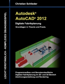 Image for Autodesk AutoCAD 2012 - Digitale Fabrikplanung : Grundlagen in Theorie und Praxis