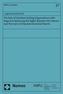 Image for Role of Standard-Setting Organizations with Regard to Balancing the Rights Between the Owners and the Users of Standard-Essential Patents