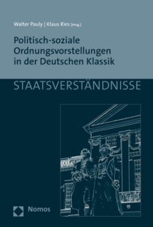 Image for Politisch-soziale Ordnungsvorstellungen in der Deutschen Klassik
