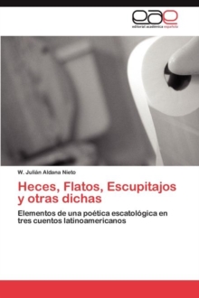 Image for Heces, Flatos, Escupitajos y otras dichas