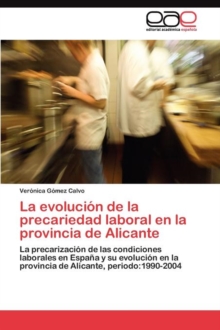 Image for La evolucion de la precariedad laboral en la provincia de Alicante