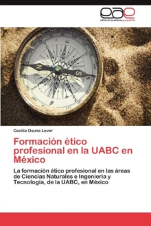 Image for Formacion etico profesional en la UABC en Mexico