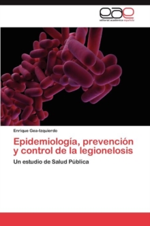 Image for Epidemiologia, prevencion y control de la legionelosis