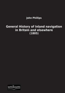 Image for General History of Inland Navigation in Britain and Elsewhere