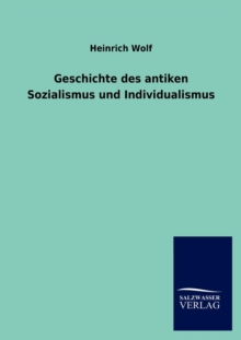 Image for Geschichte des antiken Sozialismus und Individualismus