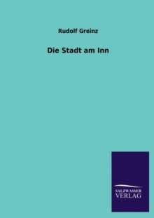 Image for Die Stadt Am Inn
