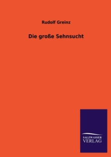 Image for Die Grosse Sehnsucht