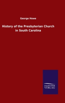 Image for History of the Presbyterian Church in South Carolina