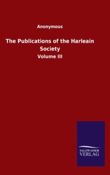 Image for The Publications of the Harleain Society : Volume III