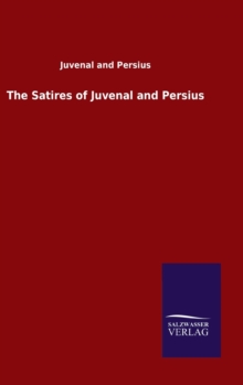 Image for The Satires of Juvenal and Persius