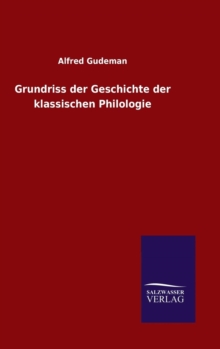 Image for Grundriss der Geschichte der klassischen Philologie