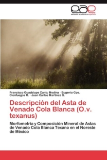 Image for Descripcion del Asta de Venado Cola Blanca (O.v. texanus)