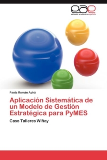 Image for Aplicacion Sistematica de un Modelo de Gestion Estrategica para PyMES