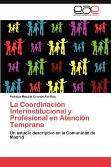 Image for La Coordinacion Interinstitucional y Profesional en Atencion Temprana