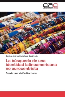 Image for La busqueda de una identidad latinoamericana no eurocentrista