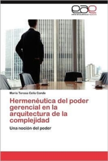 Image for Hermeneutica del poder gerencial en la arquitectura de la complejidad