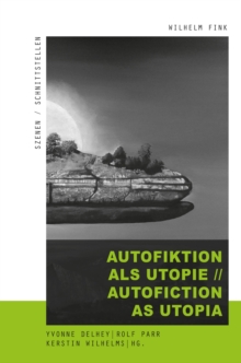 Image for Autofiktion als Utopie // Autofiction as Utopia