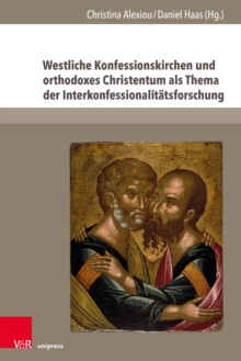 Image for Westliche Konfessionskirchen und orthodoxes Christentum als Thema der Interkonfessionalitatsforschung