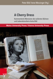 Image for A Cherry Dress : Kommentierte Memoiren der exilierten Buhnen- und Lebenskunstlerin Anita Bild