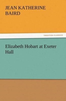 Image for Elizabeth Hobart at Exeter Hall