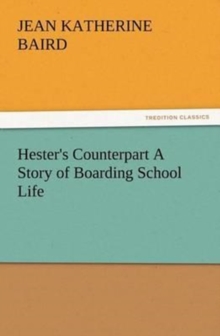 Image for Hester's Counterpart A Story of Boarding School Life