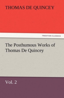 Image for The Posthumous Works of Thomas de Quincey, Vol. 2