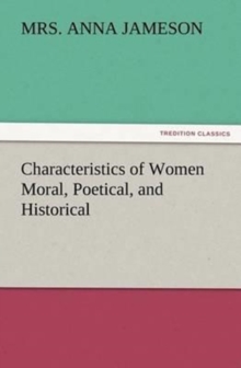Image for Characteristics of Women Moral, Poetical, and Historical