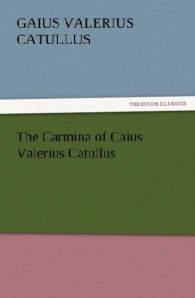 Image for The Carmina of Caius Valerius Catullus