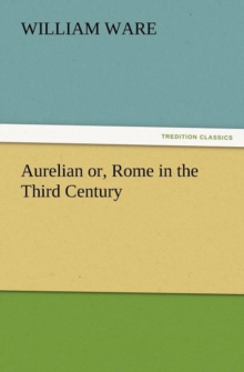 Image for Aurelian Or, Rome in the Third Century