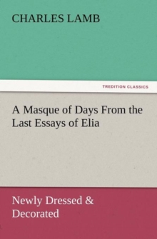 Image for A Masque of Days from the Last Essays of Elia